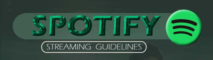 SPOTIFY STREAMING GUIDELINES